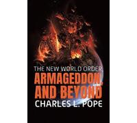 Charles Pope The New World Order, Armageddon, and Beyond (Tascabile)