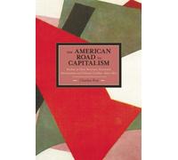 Charles Post American Road To Capitalism, The: Studies In Class Stru (Tascabile)
