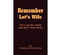 Charles Pretlow Remember Lot's Wife (Tascabile)