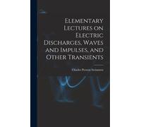 Charles Proteus Elementary Lectures on Electric Discharges, W (Copertina rigida)