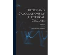 Charles Proteus Theory and Calculations of Electrical Circuit (Copertina rigida)