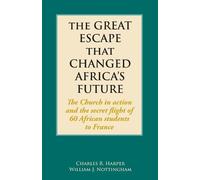 Charles R Harper William J No The Great Escape That Changed Africa' (Tascabile)
