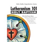 Charles R Lehmann Holy Baptism - Lutheranism 101 (Tascabile)
