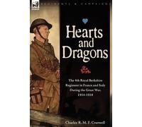Charles R M F Crutwell Hearts & Dragons (Tascabile) Regiments and Campaigns