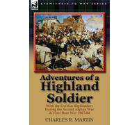 Charles R Martin Adventures of a Highland Soldier (Tascabile)