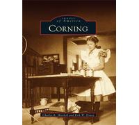 Charles R. Mitchell Kirk W. House Corning (Tascabile) Images of America