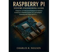 Charles R Neilsen Raspberry Pi Systems Engineering Guide (Tascabile)