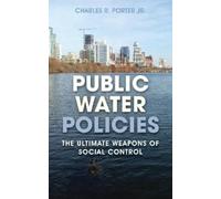 Charles R. Porter Jr. Public Water Policies (Copertina rigida)