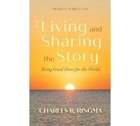 Charles R Ringm Living and Sharing the Story: Being Good News for th (Tascabile)