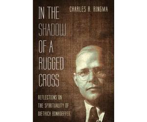 Charles R Ringma In the Shadow of a Rugged Cross (Tascabile)