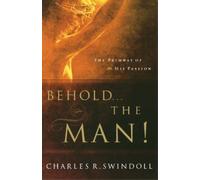 Charles R. Swindoll Behold... the Man (Tascabile)