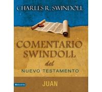 Charles R Swindoll Comentario Swindoll del Nuevo Testamento: Juan (Tascabile)