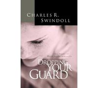 Charles R. Swindoll Dropping Your Guard (Tascabile)
