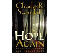 Hope Again: When Life Hurts and Dreams Fade by Swindoll, Charles R.