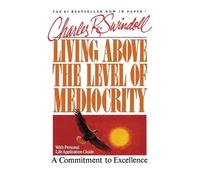 Charles R. Swindoll Living Above the Level of Mediocrity (Tascabile)