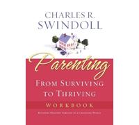 Charles R. Swindoll Parenting: From Surviving to Thriving Workbook (Tascabile)