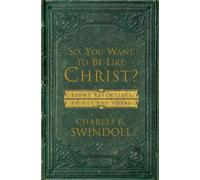 Charles R. Swindoll So, You Want To Be Like Christ? (Tascabile)