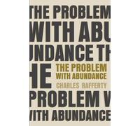 Charles Rafferty The Problem with Abundance (Tascabile)