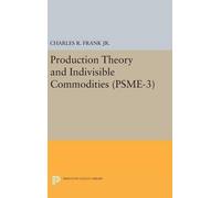 Charles Raphael Production Theory and Indivisible Commodities (Copertina rigida)