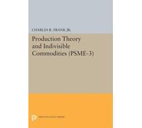 Charles Raphael Production Theory and Indivisible Commodities. (PSME (Tascabile)