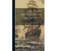 Charles Rathbone Low The Great Battles of the British Navy (Copertina rigida)