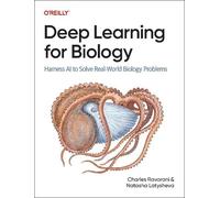 Charles Ravarani Natasha Latysheva Deep Learning for Biology (Tascabile)