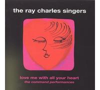 The Ray Charles Singers - Love Me With All Your Heart