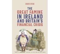 Charles Read The Great Famine in Ireland and Britain’s Financial Cri (Tascabile)