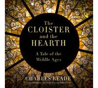 Charles Reade Antony Ferguson Bl The Cloister and the Hearth: A Tale (Audiobook)