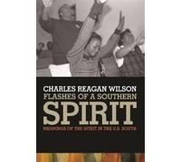 Charles Reagan Wilson Flashes of a Southern Spirit (Tascabile)
