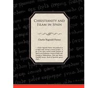 Charles Reginald Haines Christianity and Islam in Spain (Tascabile)