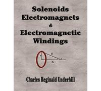 Charles Reginald Un Solenoids, Electromagnets and Electromagnetic W (Tascabile)