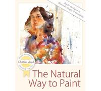 Charles Reid The Natural Way to Paint (Tascabile)