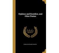 Charles Richard Panter Orpheus and Eurydice, and Other Poems (Copertina rigida)