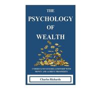 Charles Richards The Psychology of Wealth (Tascabile)