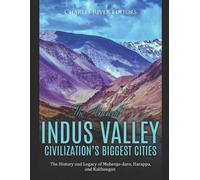 Charles River Edi The Ancient Indus Valley Civilization's Biggest Ci (Tascabile)