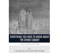 Charles River Edit Everything You Need to Know About the Divine Com (Tascabile)