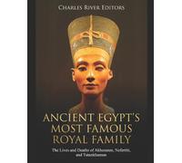 Charles River Editors Ancient Egypt's Most Famous Royal Family (Tascabile)