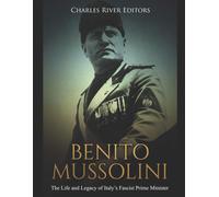 Charles River Editors Benito Mussolini (Tascabile)