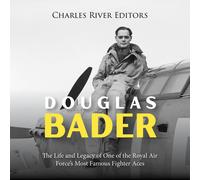 Charles River Editors Colin Fluxman Douglas Bader (Tascabile)