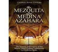 Charles River E The Mezquita and Medina Azahara: The History and Leg (Audiobook)
