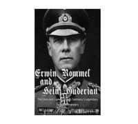 Charles River Editors Erwin Rommel and Heinz Guderian (Tascabile)