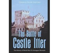 Charles River Editors Jim Johnston The Battle of Castle Itter (Tascabile)