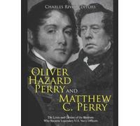 Charles River Editors Oliver Hazard Perry and Matthew C. Perry (Tascabile)