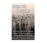 Charles River Editors Operation Paperclip (Tascabile)