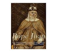 Charles River E Pope Joan: The Indestructible Legend of the Catholic (Tascabile)