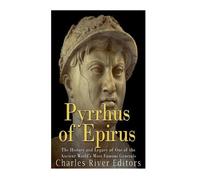 Charles River Editors Pyrrhus of Epirus (Tascabile)