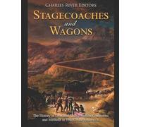 Charles River Editors Stagecoaches and Wagons (Tascabile)