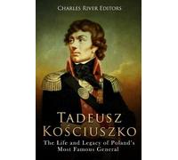 Charles River Editors Tadeusz Kosciuszko (Tascabile)