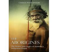 Charles River E The Aborigines: The History and Legacy of Australia’ (Tascabile)